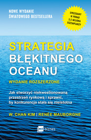 Strategia błękitnego oceanu. Wydanie rozszerzone