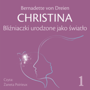 CHRISTINA. Tom 1. Bliźniaczki urodzone jako światło
