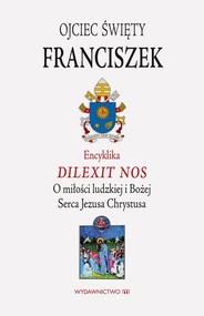 Encyklika Dilexit nos ojca świętego Franciszka
