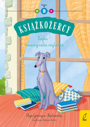Bajka - nauczycielka czytania. Książkożercy. Poziom B