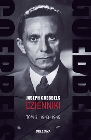 Goebbels. Dzienniki. Tom 3: 1943-1945