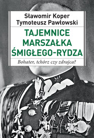 Tajemnice Marszałka Śmigłego_Rydza