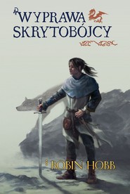 Wyprawa skrytobójcy. Skrytobójca – tom III
