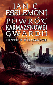 Powrót Karmazynowej Gwardii. Imperium Malazańskie. Tom 2