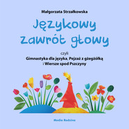 Językowy zawrót głowy, czyli Gimnastyka dla języka, Pejzaż z gżegżółką i Wiersze spod Pszczyny