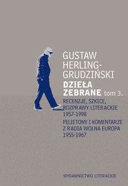 Recenzje, szkice, rozprawy literackie 1957-1998 Felietony i komentarze z Radia Wolna Europa 1955-1967