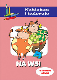 Na wsi Naklejam i koloruję