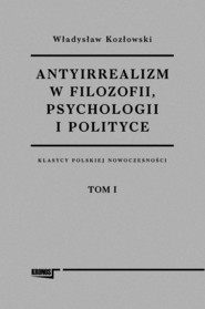 Antyirrealizm w filozofii, psychologii i polityce