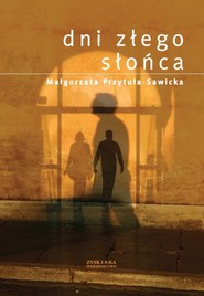 Dni złego słońca