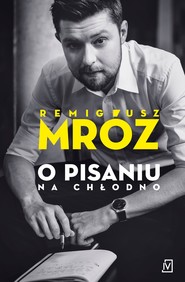 O pisaniu. Na chłodno.