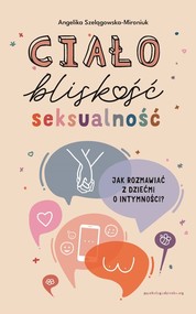 Ciało, bliskość, seksualność Jak rozmawiać z dziećmi o intymności?