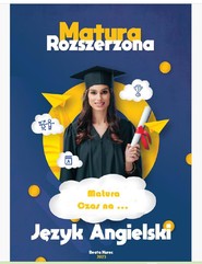 MATURA ROZSZERZONA JĘZYK ANGIELSKI CZAS NA…