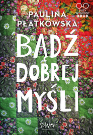 Bądź dobrej myśli