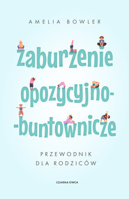 Zaburzenie opozycyjno-buntownicze