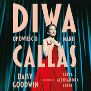Diwa. Opowieść o Marii Callas