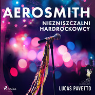 Aerosmith - Niezniszczalni hardrockowcy