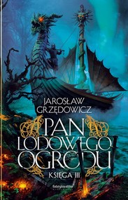 Pan Lodowego Ogrodu Księga 3