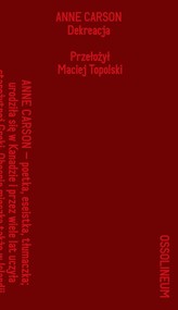 Dekreacja. Wiersze, eseje, opera