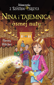 Nina i tajemnica ósmej nuty. Dziewczynka z Szóstego Księżyca. Tom 2