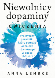 Niewolnicy dopaminy. Ćwiczenia