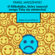 O Mikołajku, który nauczył swego Tatę się uśmiechać