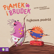 Plamek i Brudek. Fujkowa podróż