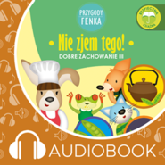 Przygody Fenka. Nie zjem tego