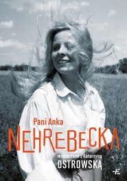 Pani Anka  Nehrebecka w rozmowie z Katarzyną Ostrowską