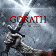 Gorath. Uderz pierwszy. Tom 1