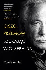 Ciszo, przemów. Szukając W.G. Sebalda