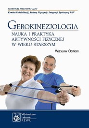 Gerokinezjologia. Nauka i praktyka aktywności fizycznej w wieku starszym