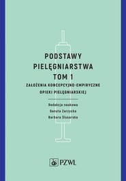 Podstawy pielęgniarstwa. Tom 1