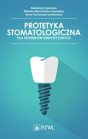 Protetyka stomatologiczna dla techników dentystycznych