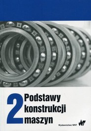 Podstawy konstrukcji maszyn Tom 2