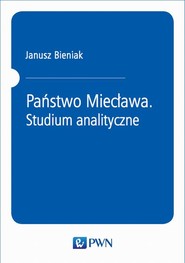 Państwo Miecława. Studium analityczne