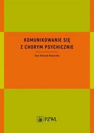 Komunikowanie się z chorym psychicznie