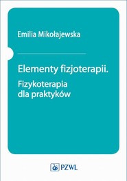 Elementy fizjoterapii. Fizykoterapia dla praktyków