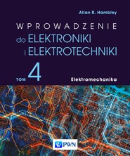 Wprowadzenie do elektroniki i elektrotechniki. Tom 4. Elektromechanika