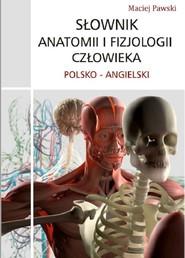 Słownik anatomii i fizjologii polsko-angielski