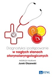 Diagnostyka i postępowanie w nagłych s﻿﻿﻿﻿﻿﻿tanach otorynolaryngologicznych