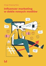 Influencer marketing w dobie nowych mediów