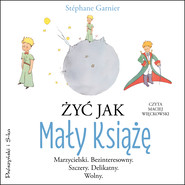 Żyć jak Mały Książę