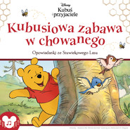 Kubuś i przyjaciele. Kubusiowa zabawa w chowanego