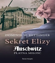 Sekret Elizy. Auschwitz - płatna miłość