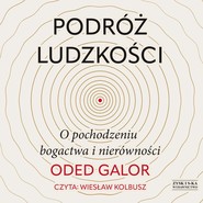 Podróż ludzkości: o pochodzeniu bogactwa i nierówności