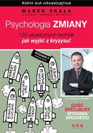 Psychologia zmiany. Rzecz dla wściekniętych. Wydanie II rozszerzone
