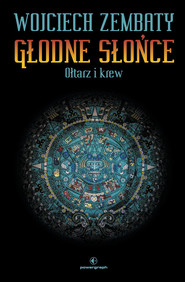 GŁODNE SŁOŃCE. Ołtarz i Krew