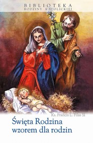 Święta Rodzina wzorem dla rodzin