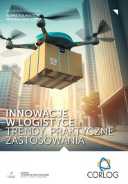 Innowacje w logistyce – trendy, praktyczne zastosowania