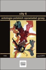 City 6. Antologia polskich opowiadań grozy